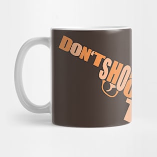 Guns Kill - Don't Shoot Mug